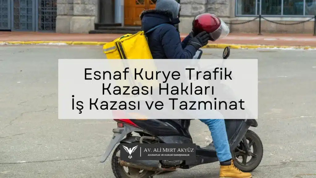 Esnaf Kurye Trafik Kazası Hakları - İş Kazası ve Tazminat