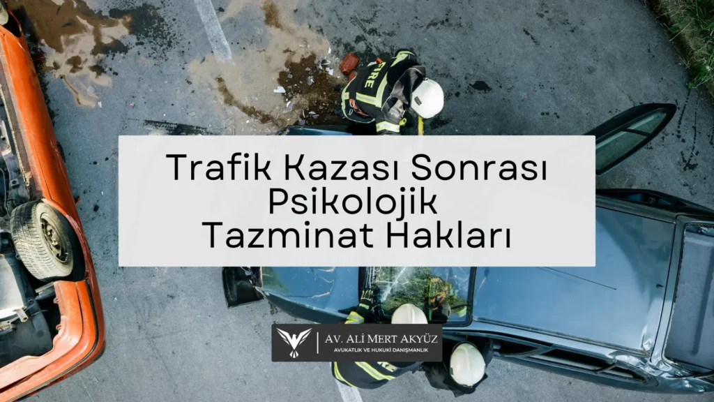 Trafik Kazası Sonrası Psikolojik Tazminat Hakları