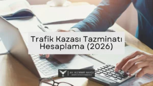 Trafik Kazası Tazminat Hesaplama