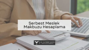 Serbest Meslek Makbuzu Hesaplama